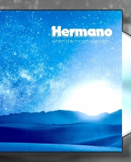 Hermano - When The Moon Was High [CD]