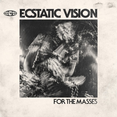 Ecstatic Vision	- For the Masses [LP]