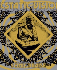 Ecstatic Vision	- Sonic Praise [LP]