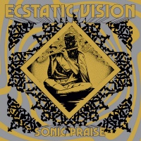 Ecstatic Vision	- Sonic Praise [LP]